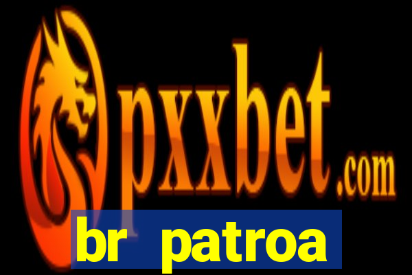 br patroa plataforma jogo online